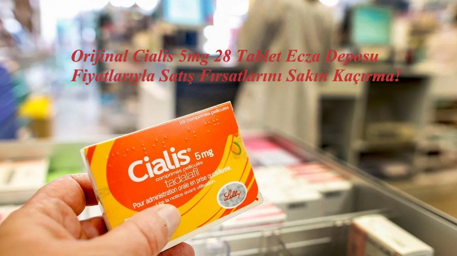 Cialis 5 mg 28 Tablet Fiyat 2024